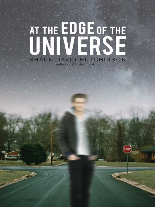 Title details for At the Edge of the Universe by Shaun David Hutchinson - Available